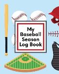 My Baseball Season Log Book: For Players Coaches Kids Youth Baseball Homerun