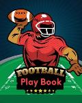 Football Play Book: Football Season Journal Athlete Notebook Touchdown Football Player Coach