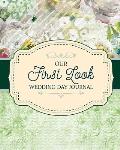Our First Look Wedding Day Journal: Wedding Day Bride and Groom Love Notes