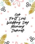 Our First Look Wedding Day Memory Journal: Wedding Day Bride and Groom Love Notes