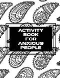 Activity Book For Anxious People: Anxiety Bullet Journal With Mindfulness Prompts Mental Health Meditation Overcoming Anxiety and Worry