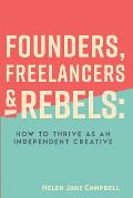 Founders, Freelancers & Rebels: How to Thrive as an Independent Creative