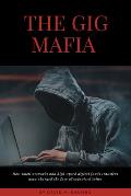 The Gig Mafia: How Small Networks and High-Speed Digital Funds Transfers Have Changed the Face of Organized Crime