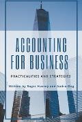 Accounting for Business: Practicalities and Strategies