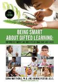 Being Smart about Gifted Learning: Empowering Parents and Kids Through Challenge and Change