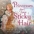 Princesses don't have Sticky Hair