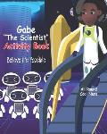 Gabe The Scientist Activity Book: Believe It's Possible