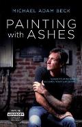 Painting With Ashes: When Your Weakness Becomes Your Superpower