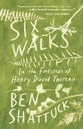 Six Walks In the Footsteps of Henry David Thoreau