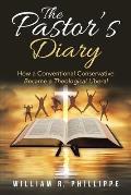 The Pastor's Diary: How a Conventional Conservative Became a Theological Liberal