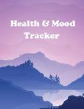 Health and Mood Tracker: Mental Health Journal For Tracking Stress and Anxiety, Record Moods, Thoughts and Feelings, Organize Medical Records a