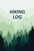Hiking Log Book: Tracker and Log Record Book For Hikers, Backpacking Diary, Write-In Notebook Prompts For Trail Conditions, Details, Lo