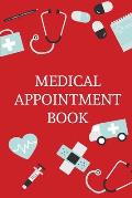 Medical Appointment Book: Health Care Planner, Notebook To Track Doctor Appointments, Medical Issues, Health Management Log Book, Information, T