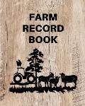 Farm Record Keeping Log Book: Farm Management Organizer, Journal Record Book, Income and Expense Tracker, Livestock Inventory Accounting Notebook, E