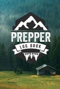 Prepper Log Book: Survival and Prep Notebook For Food Inventory, Gear And Supplies, Off-Grid Living, Survivalist Checklist And Preparati