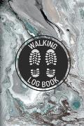 Walking Log Book: Walkers Journal, Planner To Record Daily Walks, Track Distance, Time, Steps and Goals, Personal Walking Diary