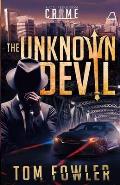 The Unknown Devil: A C.T. Ferguson Crime Novel