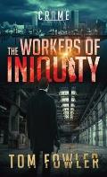 The Workers of Iniquity: A C.T. Ferguson Crime Novel