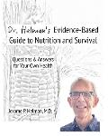 Dr. Helman's Evidence-Based Guide to Nutrition and Survival: Questions & Answers for Your Own Health