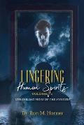 Lingering Human Spirits - Volume 2: Unraveling More of the Mystery