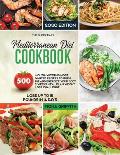 The Mediterranean Diet Cookbook: 500 Mouth-watering Most Wanted Recipes to Burn Fat and Energize Your body 2 Weeks Meal Plan Weight Loss Challenge Los
