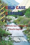 Cold Case Closure: A Police Procedural Novel