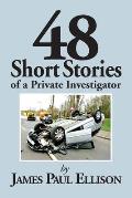 48 Short Stories of a Private Investigator