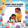 Bake Sale Blues: The Legacy Builder Series