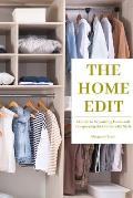 The Home Edit: A Guide to Organizing Home and Conquering the Clutter with Style (Essence Edition)