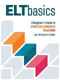 ELT Basics: A Beginner's Guide to English Language Teaching