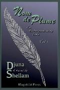 Nom de Plume: An Extraordinary Life-Vol 1