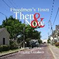 Freedmen's Town Then & Now