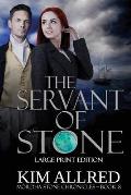 The Servant of Stone Large Print: Time Travel Adventure Romance