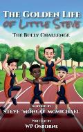 The Golden Life of Little Steve: The Bully Challenge