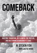 Comeback: Routing Trumpism, Reclaiming the Nation, and Restoring Democracy's Edge