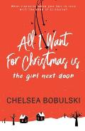 All I Want For Christmas is the Girl Next Door: A YA Holiday Romance