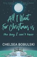 All I Want For Christmas is the Boy I Can't Have: A YA Holiday Romance