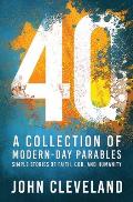 40: A Collection of Modern-Day Parables
