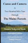 Canoe and Camera - A Two Hundred Mile Tour Through the Maine Forests - Annotated Edition