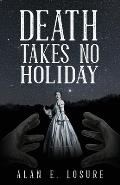 Death Takes No Holiday