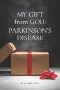 My Gift from God: Parkinson's Disease