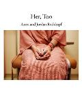 Her, Too: Our Visual Dialogue on Confronting Cancer as a Family