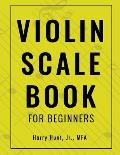 Violin Scale Book for Beginners