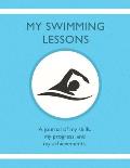 My Swimming Lessons: A journal of my skills, my progress, and my achievements