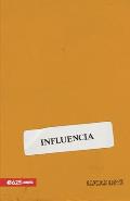 Influencia (Influence)