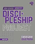 Discipleship Project - High School Ministry (Proyecto Discipulado - Ministerio de Adolescentes)