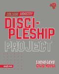 Discipleship Project - College Ministry (Proyecto Discipulado - Ministerio de J?venes)