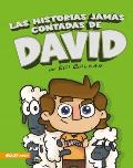 Las Historias Jam?s Contadas de David -Ilustrado (the Untold Stories of David - Illustrated)