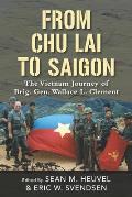 From Chu Lai to Saigon: The Vietnam Journey of Brig. Gen. Wallace L. Clement