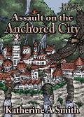 Assault on the Anchored City